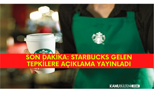 Son Dakika! Starbucks Gelen Tepkiler Üzerine Açıklama Yayınladı