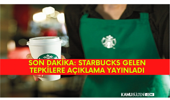 Son Dakika! Starbucks Gelen Tepkiler Üzerine Açıklama Yayınladı Son Dakika! Starbucks Gelen Tepkiler Üzerine Açıklama Yayınladı