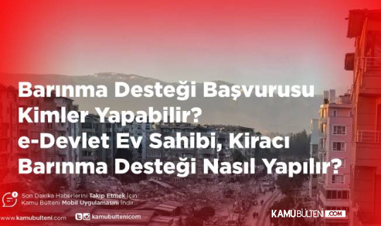 Son Dakika!Afetzede Kira Ve Taşınma Yardımı Başvuruları Başladı!
