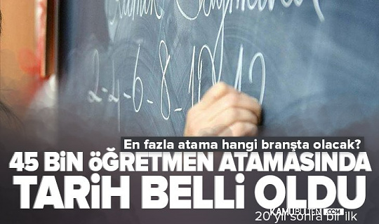 45 Bin Öğretmen Ataması Başvuruları Başlıyor! Atama Takvimi ve Branş Dağılımı Belli oldu