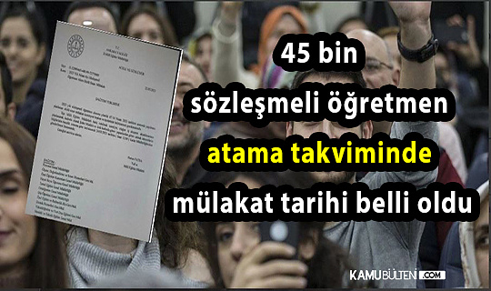 45 bin sözleşmeli öğretmen atama takviminde mülakat tarihi belli oldu