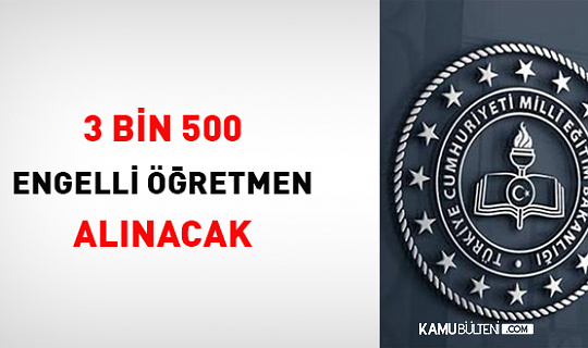 Bakan müjdeyi verdi! 3 bin 500 engelli öğretmen ataması yapılacak