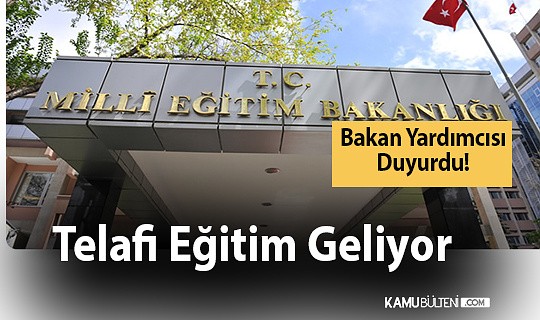 Bakan Yardımcısı Duyurdu! Telafi Eğitim Geliyor