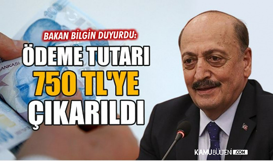 Bakandan Açıklama! Ödenen O Tutar 750 TL'ye Çıkarıldı