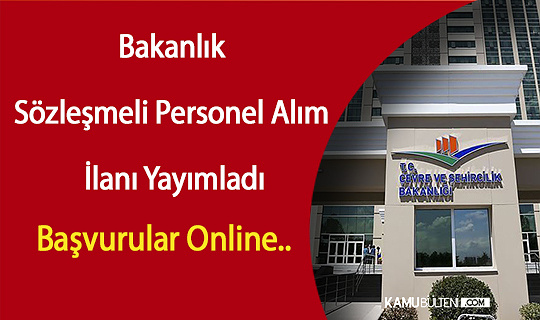 Bakanlık sözleşmeli personel alım ilanı yayımladı