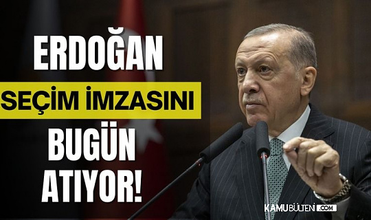Cumhurbaşkanı Bugün Seçim Tarihini İlan Ediyor