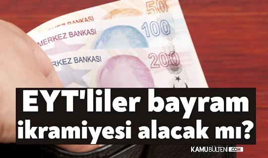 EYT'lilere Bayram İkramiyesi Müjdesi