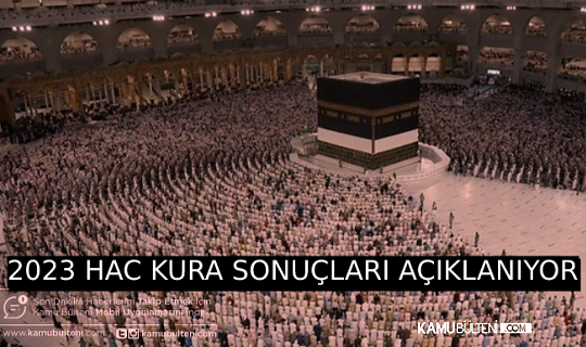 HAC KURA SONUÇLARI AÇIKLANIYOR HAC KURA SONUÇLARI AÇIKLANIYOR
