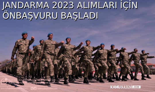 JANDARMA ALIMI ÖN BAŞVURULARI BAŞLADI