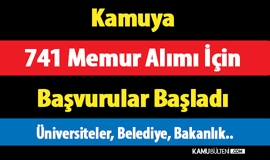 Kamuya 741 Memur Alımı İçin Başvurular Başladı