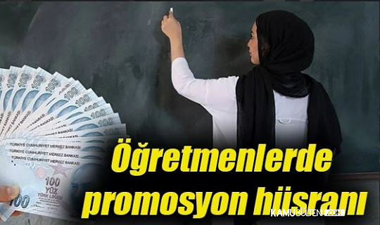 Öğretmenler promosyonlardan memnun değil