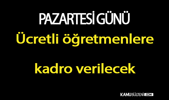Ücretli öğretmenlere kadro verilecek
