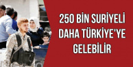 250 Bin Suriyeli Daha Türkiye'ye Gelebilir