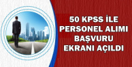 50 KPSS ile Kamu Personeli Alımı Başvuru Ekranı Açıldı