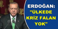 Erdoğan: Ülkede Ekonomik Kriz Falan Yok