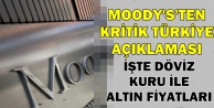 Moody's Not Düşürdü-İşte Döviz Kuru ve Altın Fiyatları