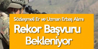 MSB'nin Sözleşmeli Er ve Uzman Erbaş Alımı için Yoğun İlgi
