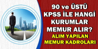 2018 Lise KPSS'den 90 Üstü Alan Adaylar Hangi Memur Alımlarına Başvurabilir?
