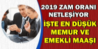 2019 Memur ve Emekli Maaş Zammı Netleşiyor-İşte En Düşük Memur ve Emekli Maaşı