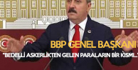 BBP Genel Başkanı Destici: Bedelli Askerliğe Karşıyız Ama...