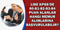 Lise KPSS'den 80-84 Arası Alanlar Hangi İlanlara Başvurur? Hangi Kurumlar Memur Alımı Yapıyor?