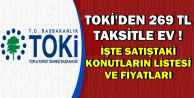 TOKİ'den Müjde: Ayda 269 TL Taksitle Ev-İşte Satıştaki Konutların Listesi