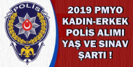 2019 PMYO Kadın-Erkek Polis Alımında Yaş ve Sınav Şartı