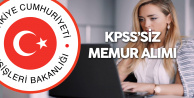 Bugün Duyuruldu! Dışişleri Bakanlığı'ndan KPSS'siz Yeni Memur Alımı İlanı