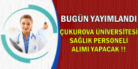 Bugün Yayımlandı: Çukurova Üniversitesi 96 Sağlık Personeli Alımı Yapacak