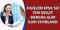 Dışişleri Bakanlığı KPSS'siz Kamu Personeli Alımı İlanı Yayımladı