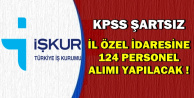 İl Özel İdaresi İŞKUR'dan KPSS'siz 124 Personel Alımı Yapıyor