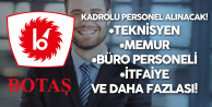 BOTAŞ'a İŞKUR üzerinden 186 İşçi Alınacak (Mezuniyet, Yaş Şartı ve Diğer Şartlar Açıklandı)