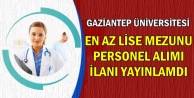 Gaziantep Üniversitesi En Az Lise Mezunu Personel Alımı Yapacak