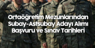 Ortaöğretim Mezunlarından Subay ve Astsubay Adayı Öğrenci Alımı Başvuru Tarihleri