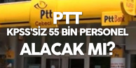 PTT KPSS Şartsız 55 Bin Personel Alımı Bekleyenleri Üzecek Haber