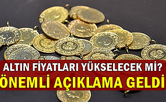 Altın Fiyatları Yükselecek mi? Önemli Açıklama Geldi (Güncel Döviz Kuru ve Altın Fiyatları)