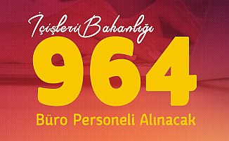 İçişleri Bakanlığı 964 Büro Personeli Alımı Yapılacak - Başvurular Başladı
