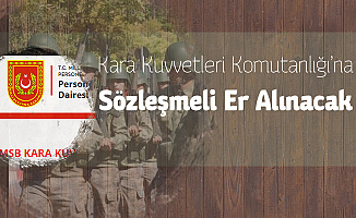 Kara Kuvvetleri Komutanlığı Sözleşmeli Er Alımı Yapacak