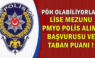PÖH Olma Şansı: İşte PMYO Lise Mezunu Polis Alımı Taban Puanı ve Başvurusu