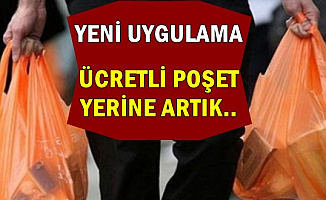 Ücretli Poşette Yeni Uygulama: Artık Poşetler..