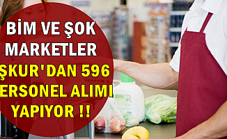 BİM ve ŞOK Marketler, İŞKUR'da İş İlanı Yayımladı: 596 Personel Alınacak