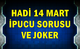 Hadi 14 Mart İpucu Sorusu ve Azar Joker Kodu