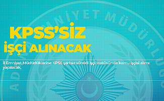 İl Emniyet Müdürlüklerine KPSS Şartsız Sürekli İşçi Alımı Yapılacak - Son Başvuru Tarihi 29 Mart