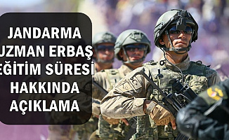 Jandarma'dan Askerliğini Yapan ve Yapmayanlar İçin Uzman Erbaş Eğitim Süresi Hakkında Açıklama
