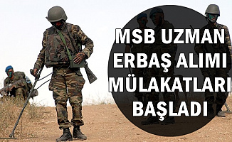 MSB Uzman Erbaş Alımı Mülakatları Bugün Başladı