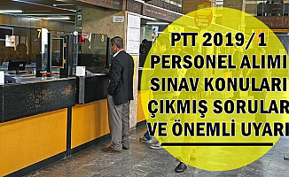 PTT 2019 KPSS Şartsız Personel Alımı Öncesi Uyarı (Sınav Konuları ve Çıkmış Sorular)