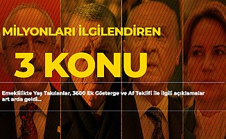 Şartlı Ceza İndirimi, EYT ve 3600 Ek Gösterge Açıklamaları Art Arda Geldi