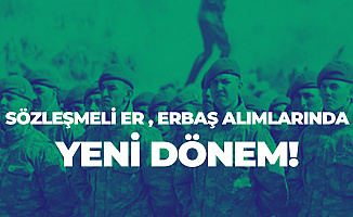 Sözleşmeli Er ve Uzman Erbaş Alımında Yeni Dönem! Onların Şansı Daha Yüksek Olacak
