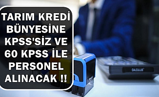 Tarım Kredi Bünyesine KPSS'siz ve 60 KPSS ile Kamu Personeli Alımı