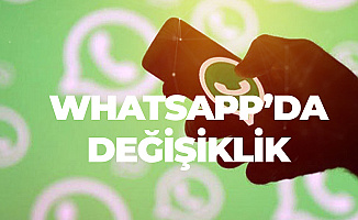 Whatsapp'ta Olay Yaratacak Değişiklik! Kullanıcıların Tepkisi Şimdiden Başladı